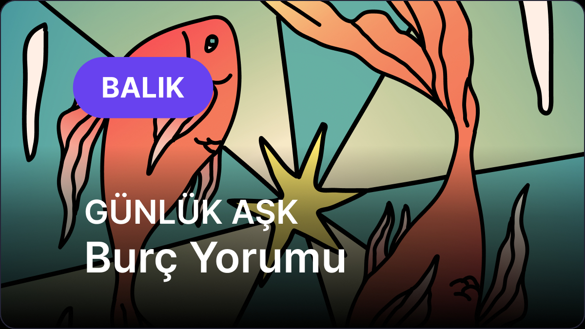 13 Eylül Pazar Balık Burcu Günlük Aşk Burç Yorumu