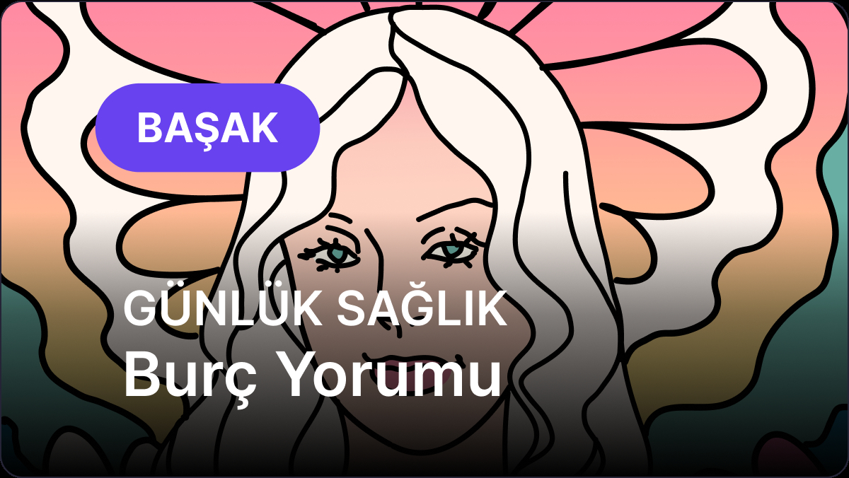 13 Eylül Pazar Başak Burcu Günlük Sağlık Burç Yorumu