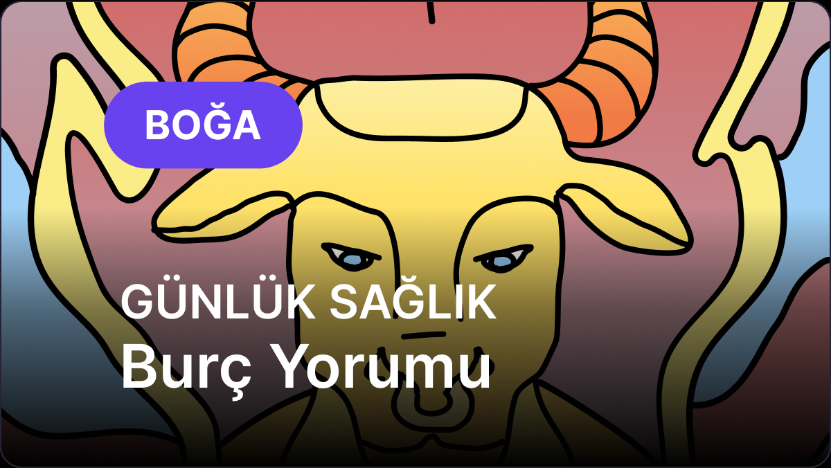 13 Eylül Pazar Boğa Burcu Günlük Sağlık Burç Yorumu